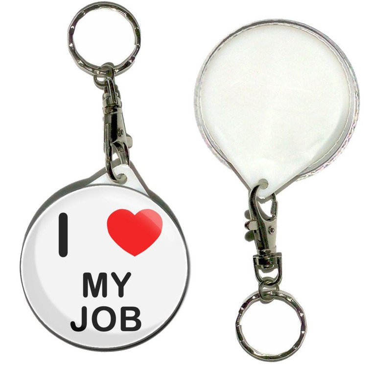 I Love My Job - 55mm Button Badge Key Ring