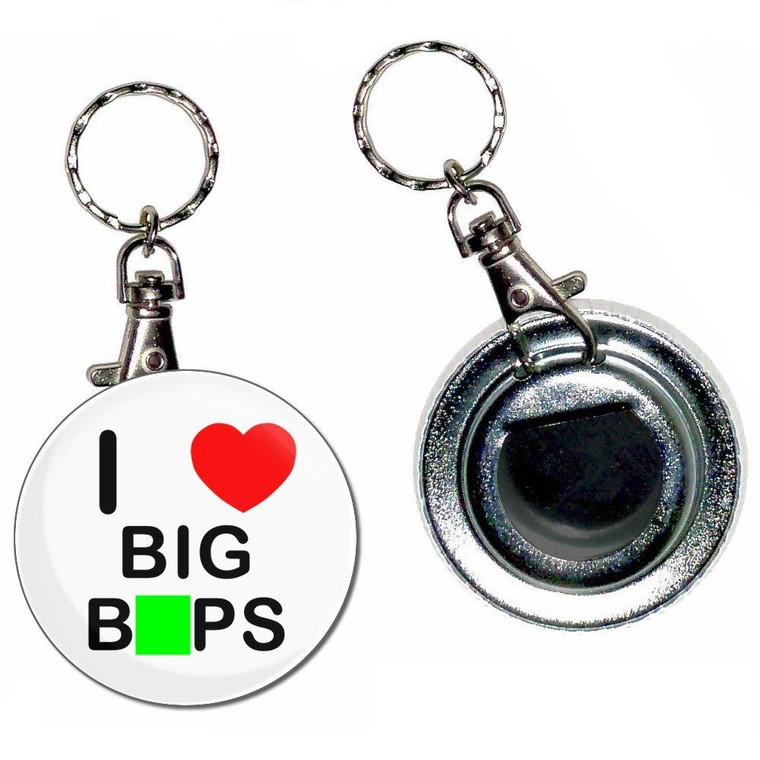 I Love Big Baps - 55mm Button Badge Bottle Opener