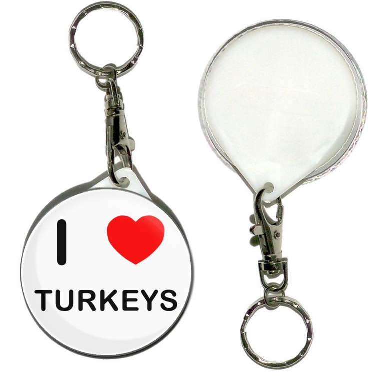 I Love Turkeys - 55mm Button Badge Key Ring
