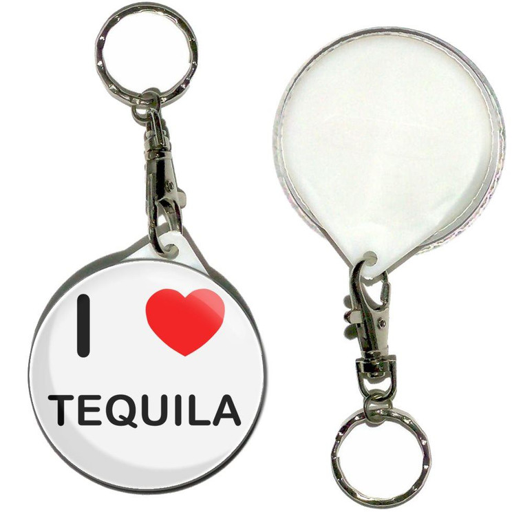 I Love Tequila - 55mm Button Badge Key Ring