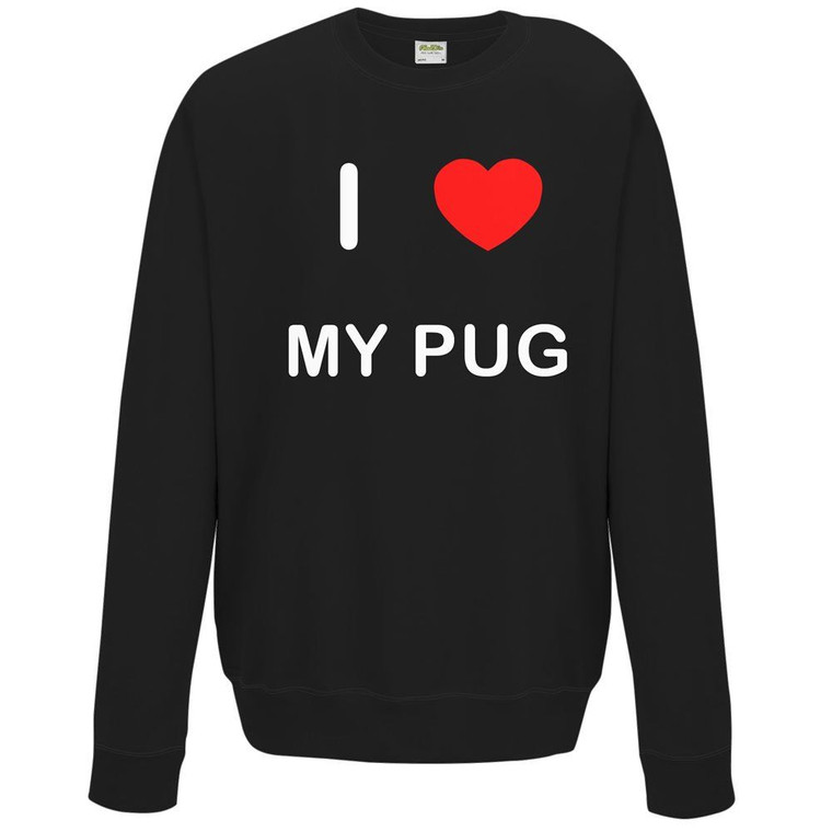 I Love My Pug - Sweater