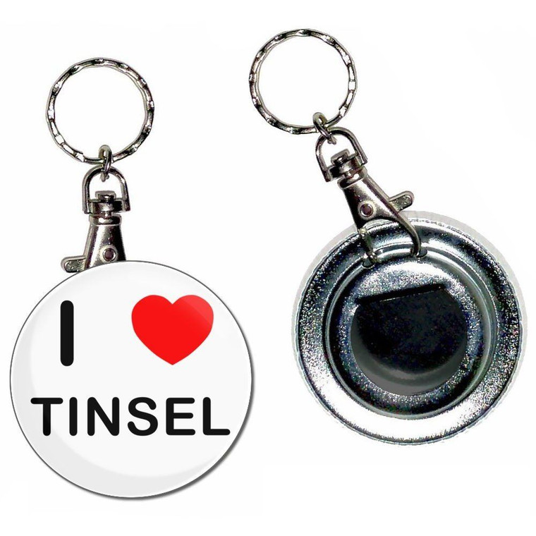 I Love Tinsel - 55mm Button Badge Bottle Opener