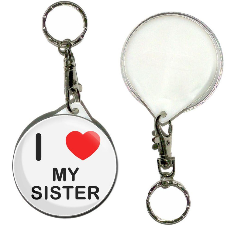 I Love My Sister - 55mm Button Badge Key Ring