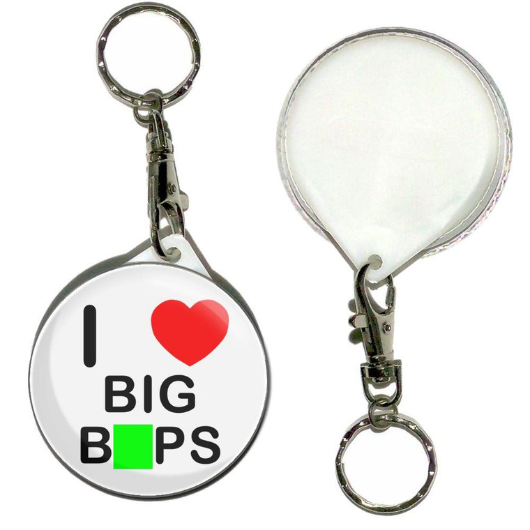 I Love Big Baps - 55mm Button Badge Key Ring