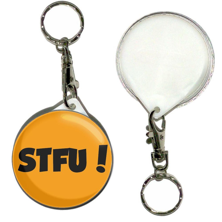 STFU! Shut the fuck up! - 55mm Button Badge Key Ring STFU! Shut the fuck up! - 55mm Button Badge Key Ring