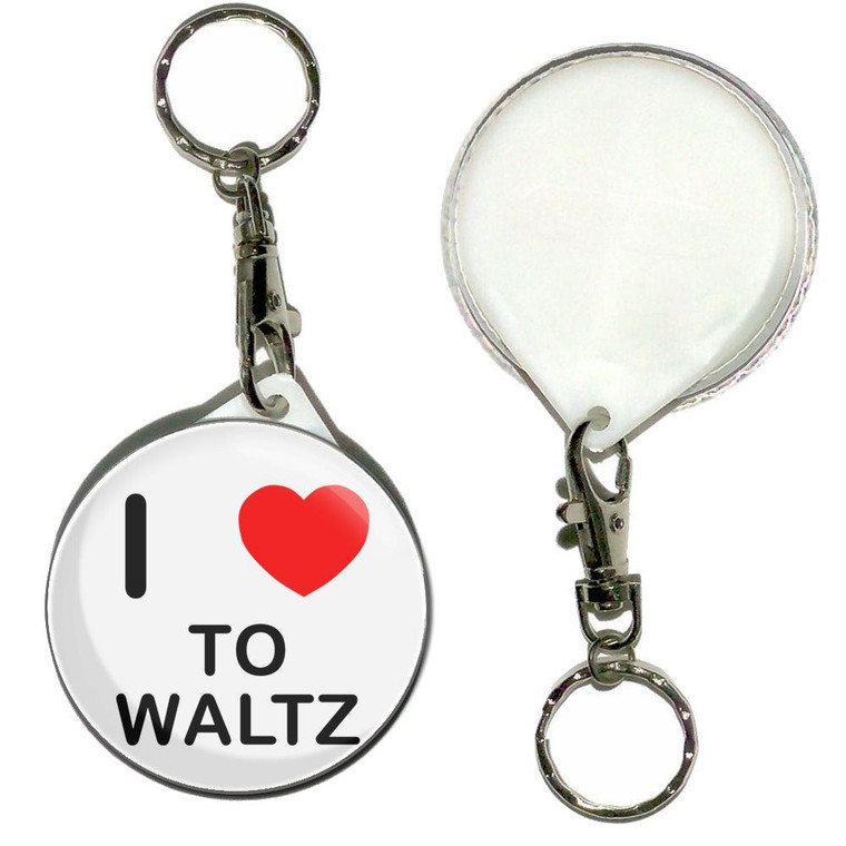I Love To Waltz - 55mm Button Badge Key Ring