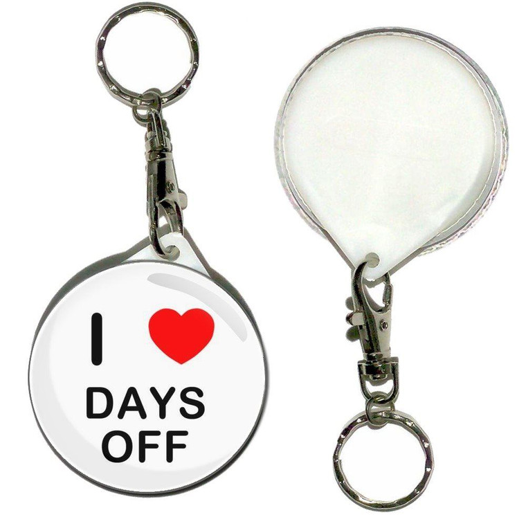 I love Days Off - 55mm Button Badge Key Ring