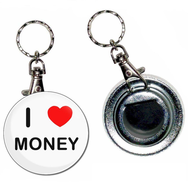 I Love Money - 55mm Button Badge Bottle Opener