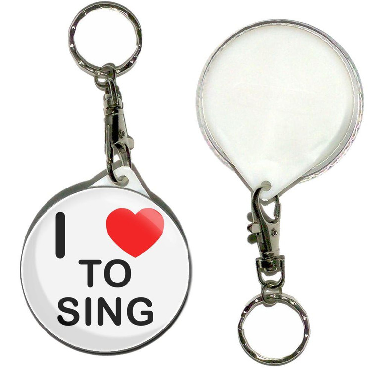 I Love To Sing - 55mm Button Badge Key Ring