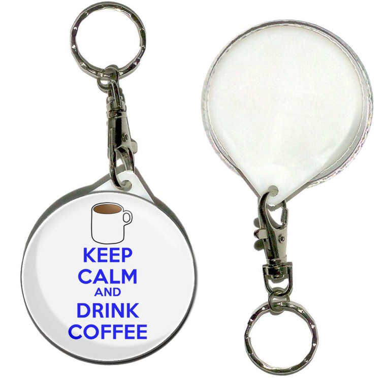 Keep Calm and Drink Coffee - 55mm Button Badge Key Ring