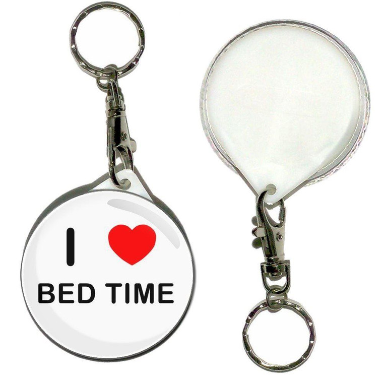 I love Bed Time - 55mm Button Badge Key Ring
