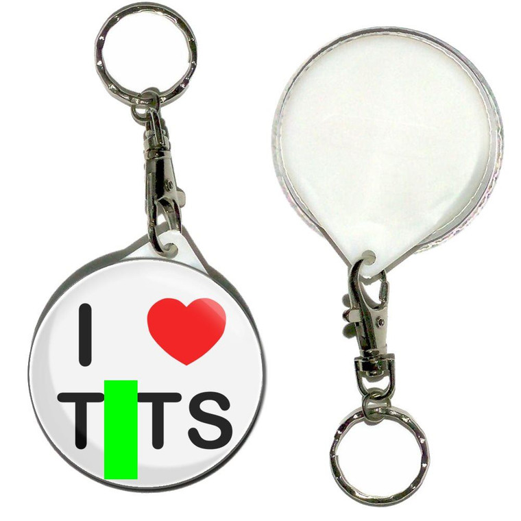 I Love Tits - 55mm Button Badge Key Ring