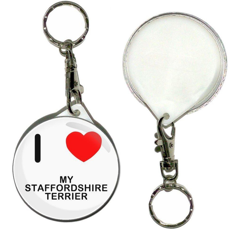 I Love My Staffordshire Terrier - 55mm Button Badge Key Ring