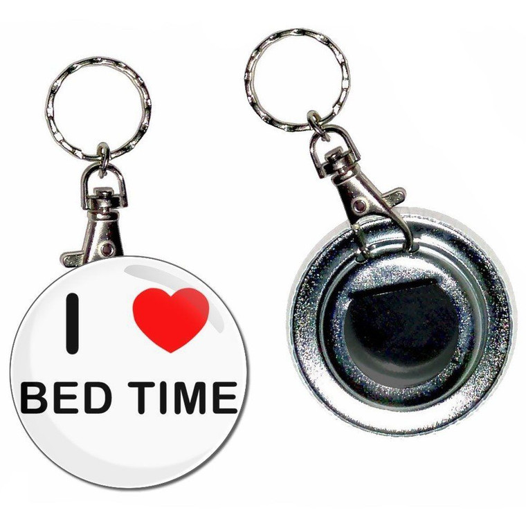 I love Bed Time - 55mm Button Badge Bottle Opener