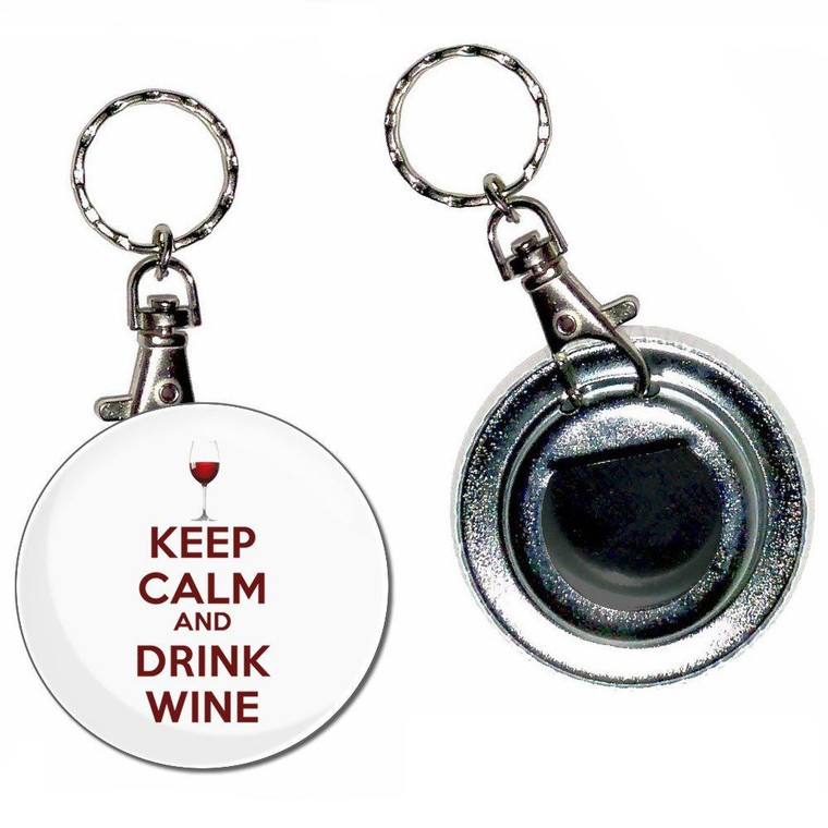 Keep Calm and Drink Wine - 55mm Button Badge Bottle Opener