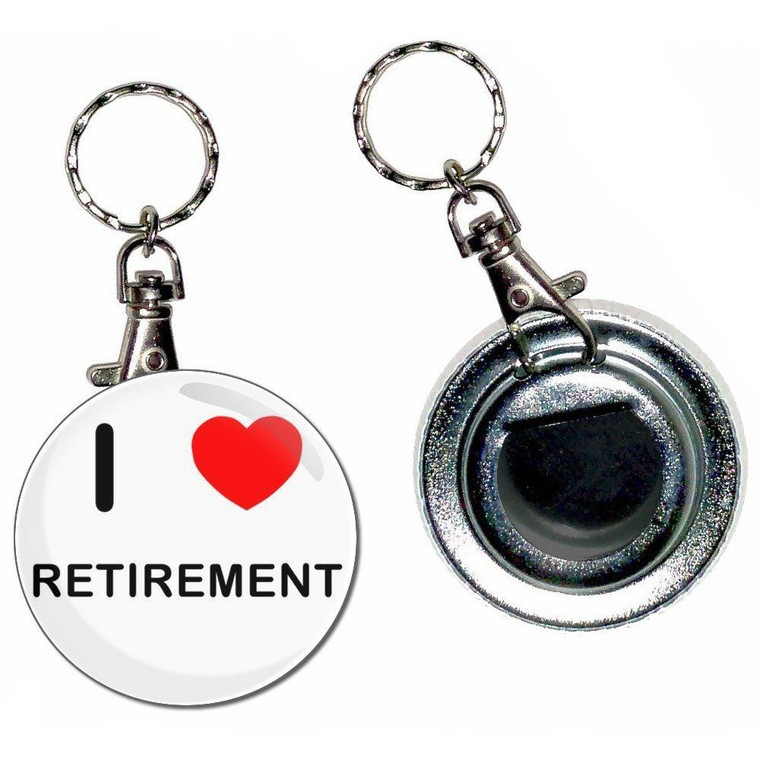 I love Retirement - 55mm Button Badge Bottle Opener