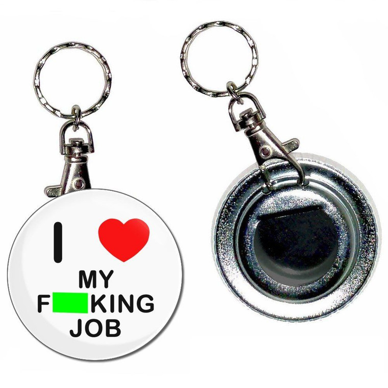 I Love My Fucking Job - 55mm Button Badge Bottle Opener