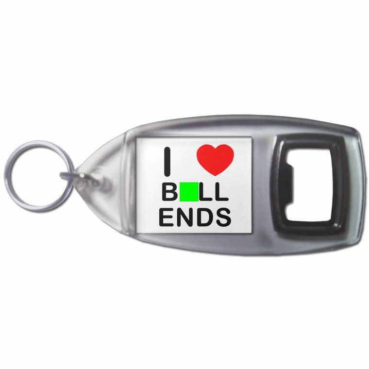 I Love Bell Ends - Plastic Key Ring Bottle Opener