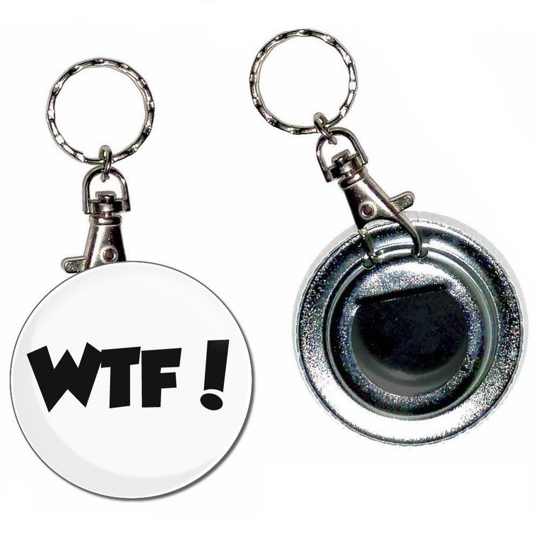 WTF! What The Fuck - 55mm Button Badge Bottle Opener