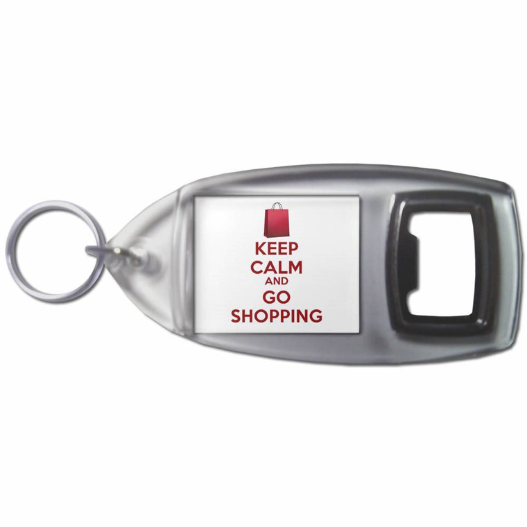 Keep Calm and Go Shopping - Plastic Key Ring Bottle Opener
