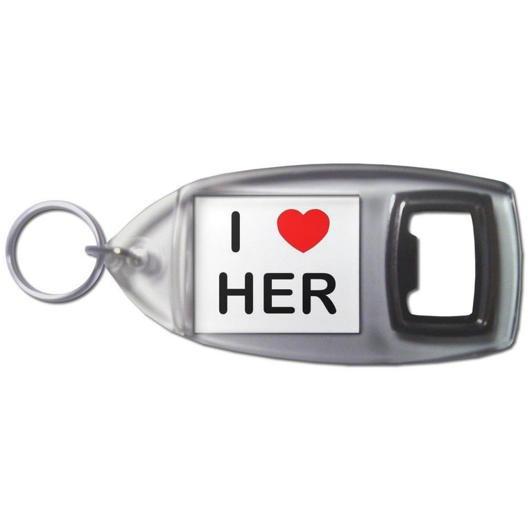 I love Her - Plastic Key Ring Bottle Opener