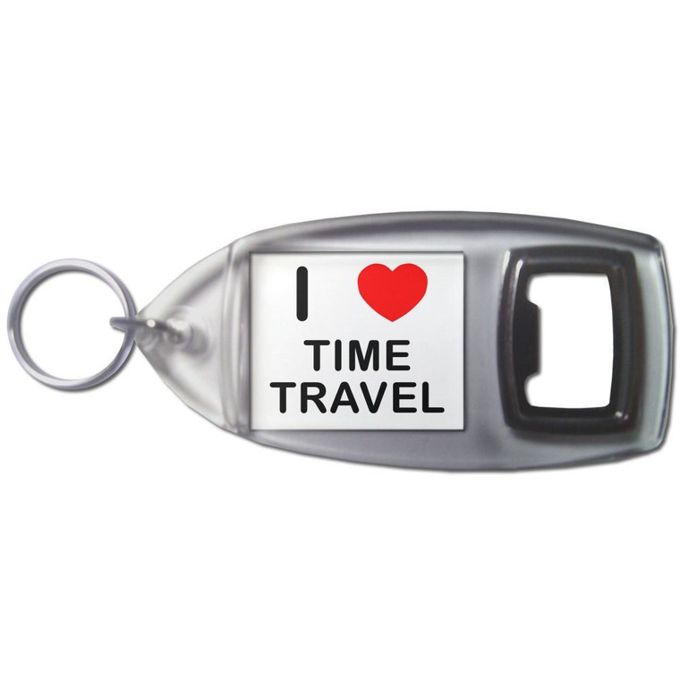 I Love Time Travel - Plastic Key Ring Bottle Opener