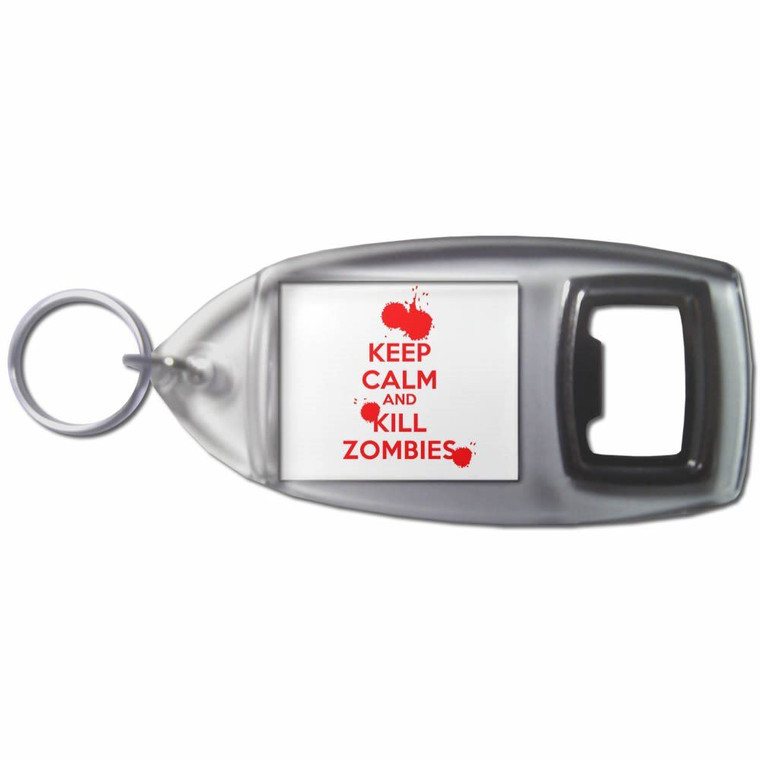 Keep Calm and Kill Zombies - Plastic Key Ring Bottle Opener