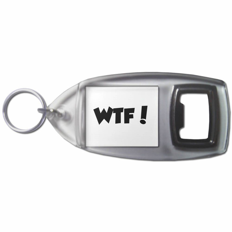 WTF! What The Fuck - Plastic Key Ring Bottle Opener