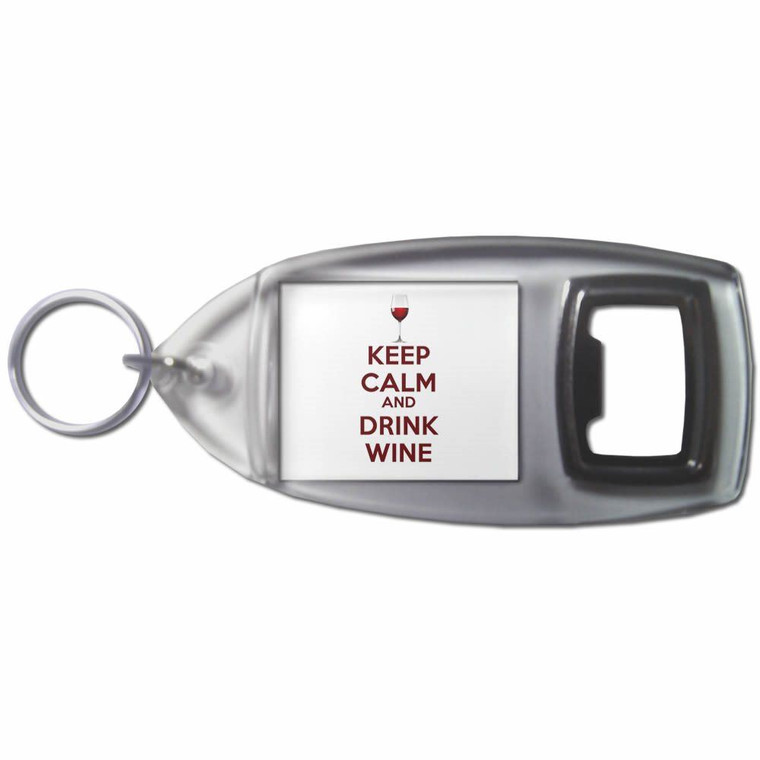 Keep Calm and Drink Wine - Plastic Key Ring Bottle Opener