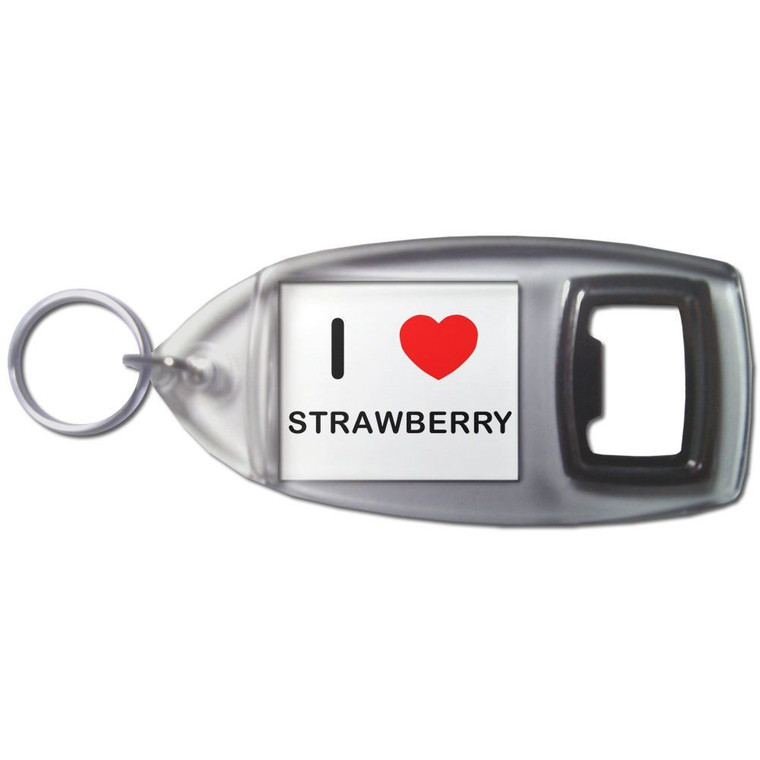 I Love Strawberry - Plastic Key Ring Bottle Opener