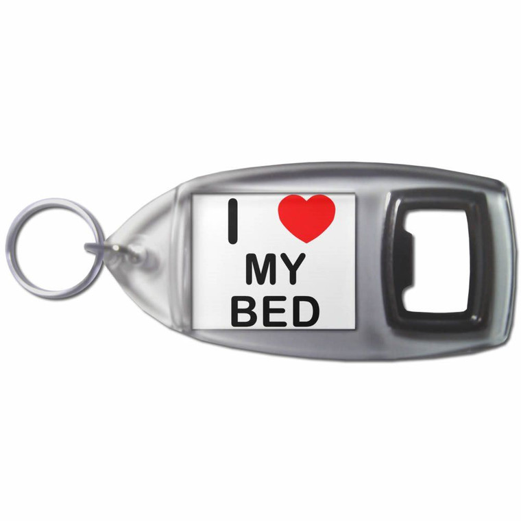 I Love My Bed - Plastic Key Ring Bottle Opener I Love My Bed - Plastic Key Ring Bottle Opener