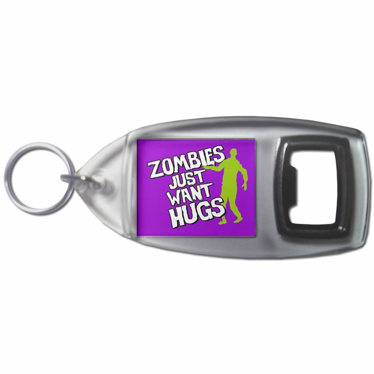 Zombies Just Want Hugs - Plastic Key Ring Bottle Opener