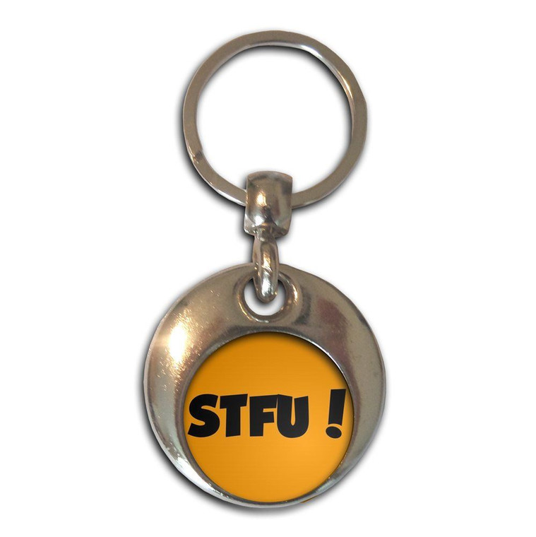STFU! Shut the fuck up! - Round Metal Key Ring