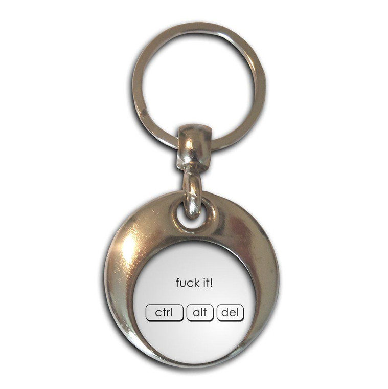 Ctrl Alt Del - Fuck It - Round Metal Key Ring