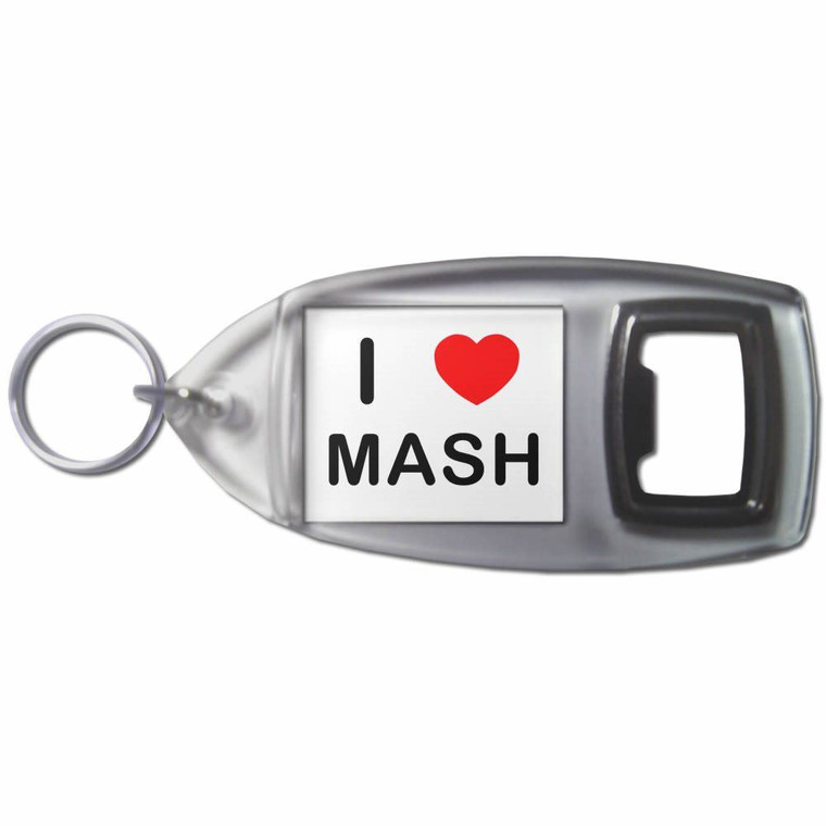 I Love Mash - Plastic Key Ring Bottle Opener