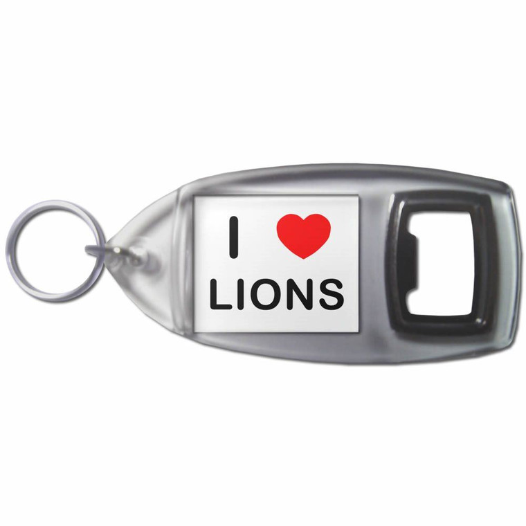 I Love Lions - Plastic Key Ring Bottle Opener