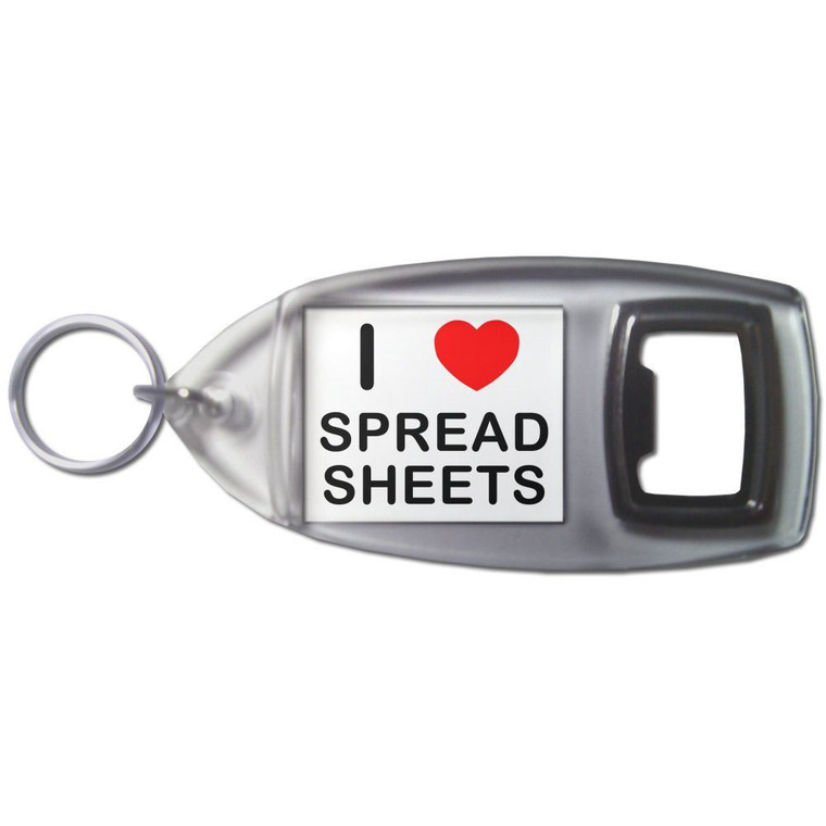 I Love Spreadsheets - Plastic Key Ring Bottle Opener