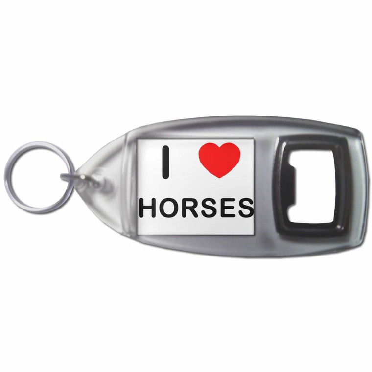 I Love Horses - Plastic Key Ring Bottle Opener