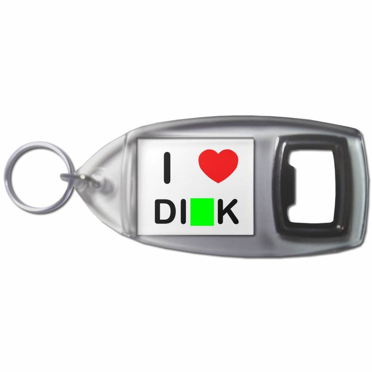 I Love Dick - Plastic Key Ring Bottle Opener