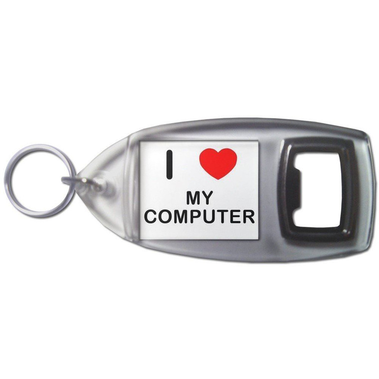 I love My Computer - Plastic Key Ring Bottle Opener