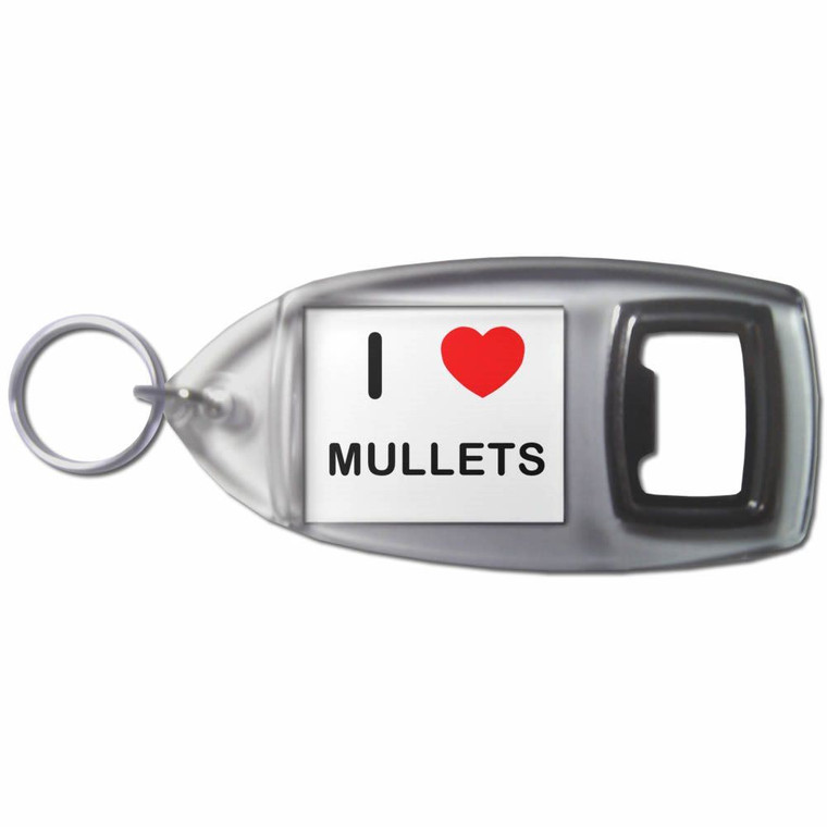 I Love Mullets - Plastic Key Ring Bottle Opener