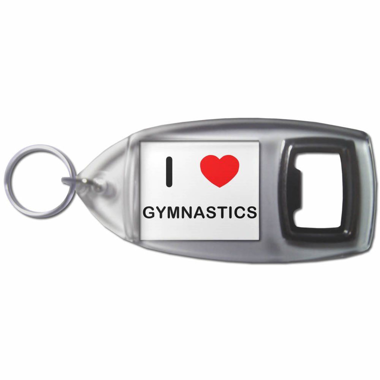 I Love Gymnastics - Plastic Key Ring Bottle Opener