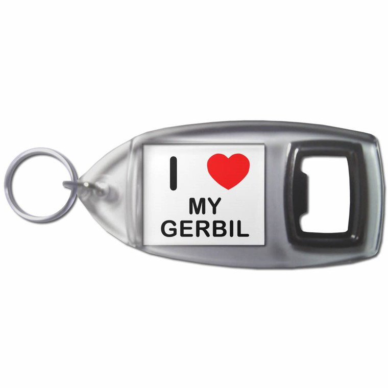 I Love My Gerbil - Plastic Key Ring Bottle Opener