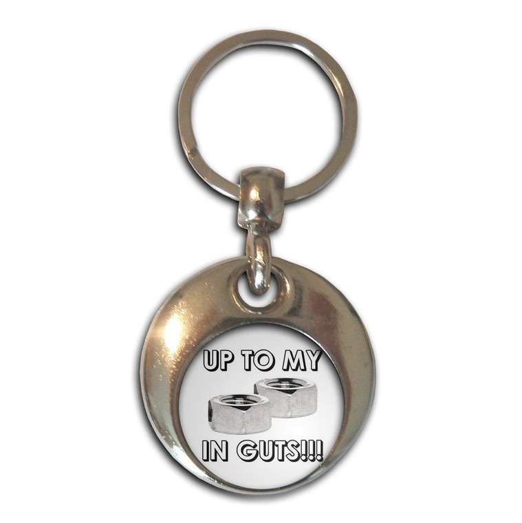 Up To My Nuts In Guts - Round Metal Key Ring