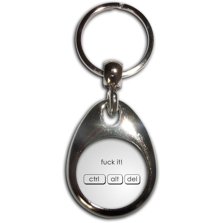 Ctrl Alt Del - Fuck It - Tear Drop Metal Key Ring