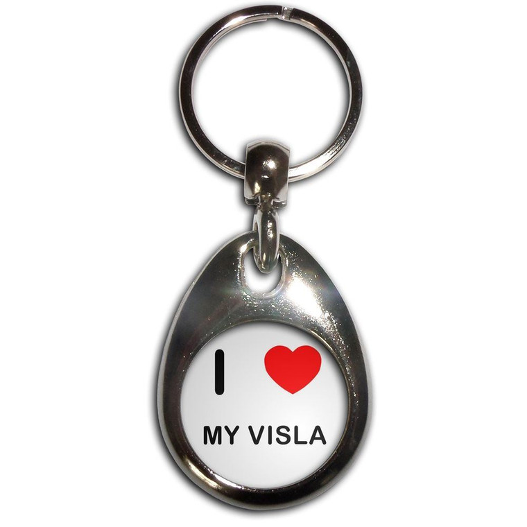 I Love My Visla - Tear Drop Metal Key Ring