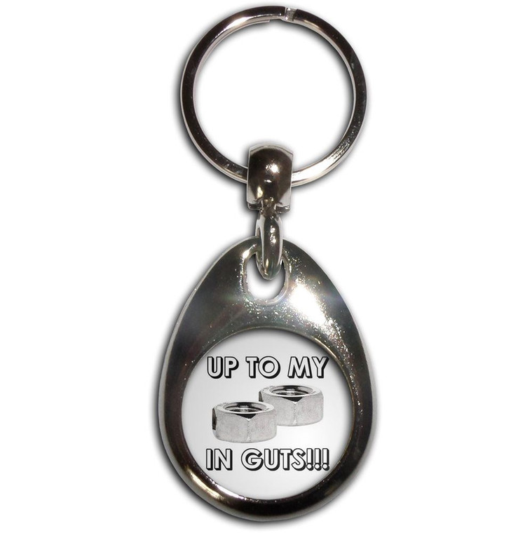 Up To My Nuts In Guts - Tear Drop Metal Key Ring
