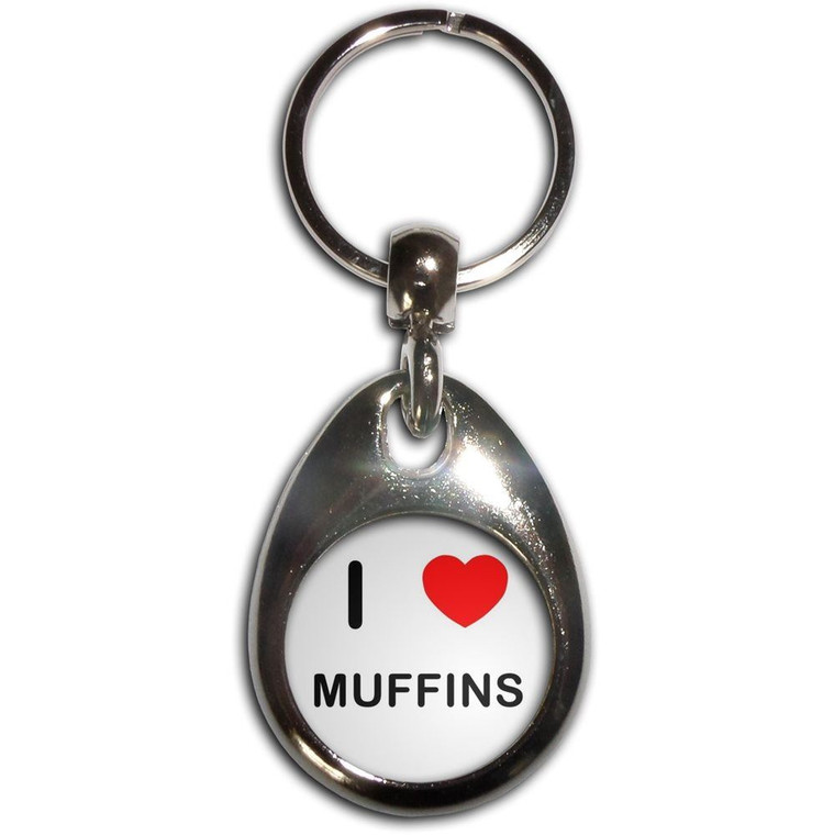 I Love Muffins - Tear Drop Metal Key Ring