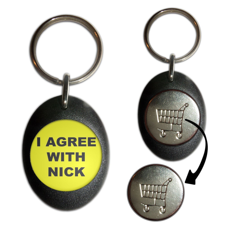 I Agree With Nick - Shopping Trolley Key Ring