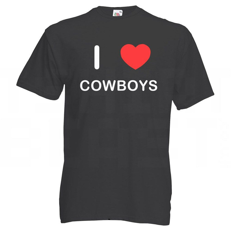 I Love Cowboys - T Shirt